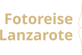 Fotoreise Lanzarote