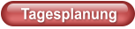 Tagesplanung