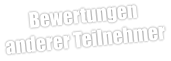 Bewertungenanderer Teilnehmer
